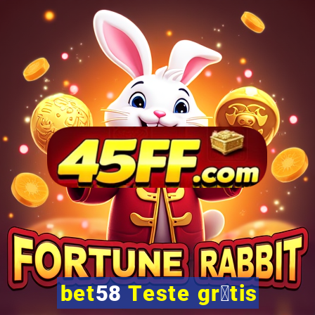 bet58 Teste gr谩tis